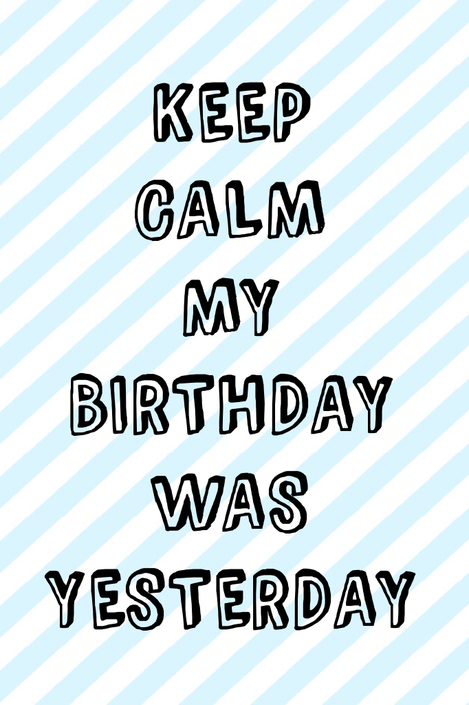 It was my birthday!🎉🎉😙😙