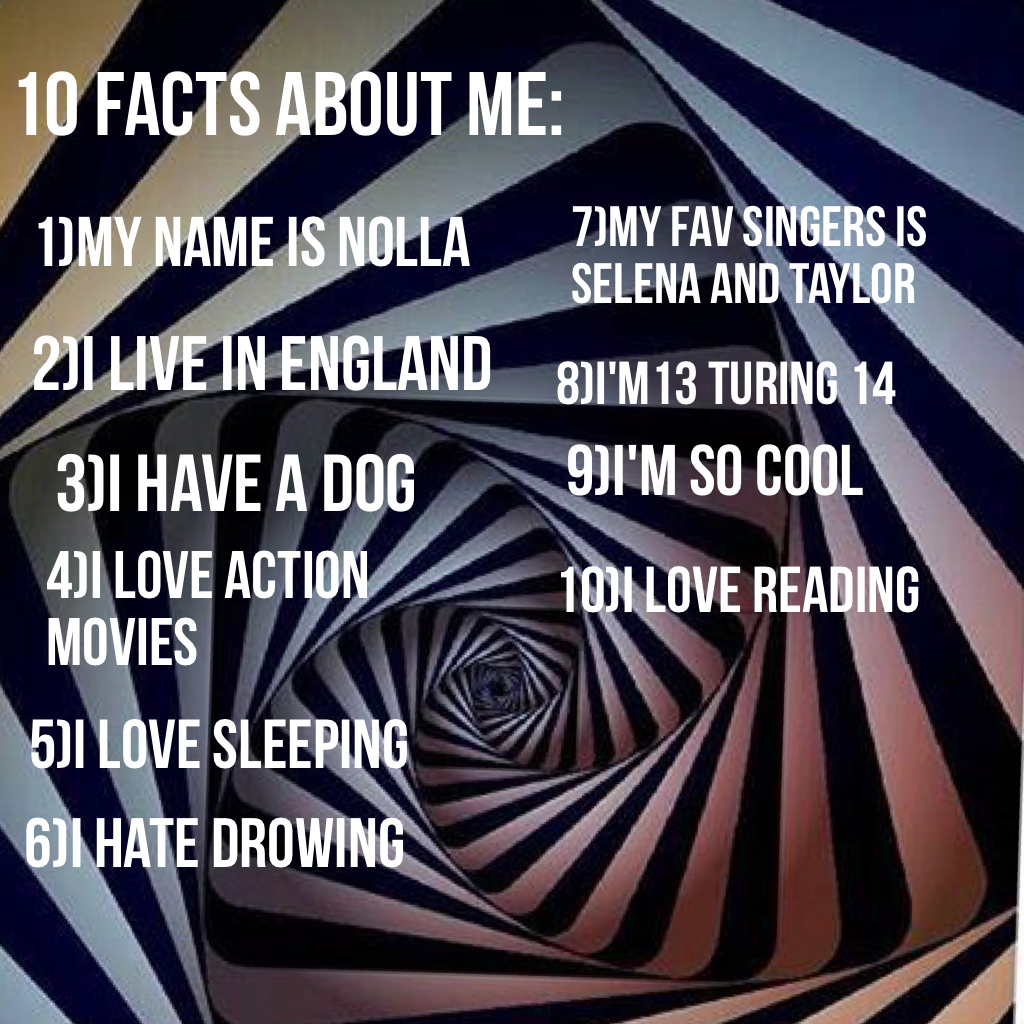 10 facts about me: