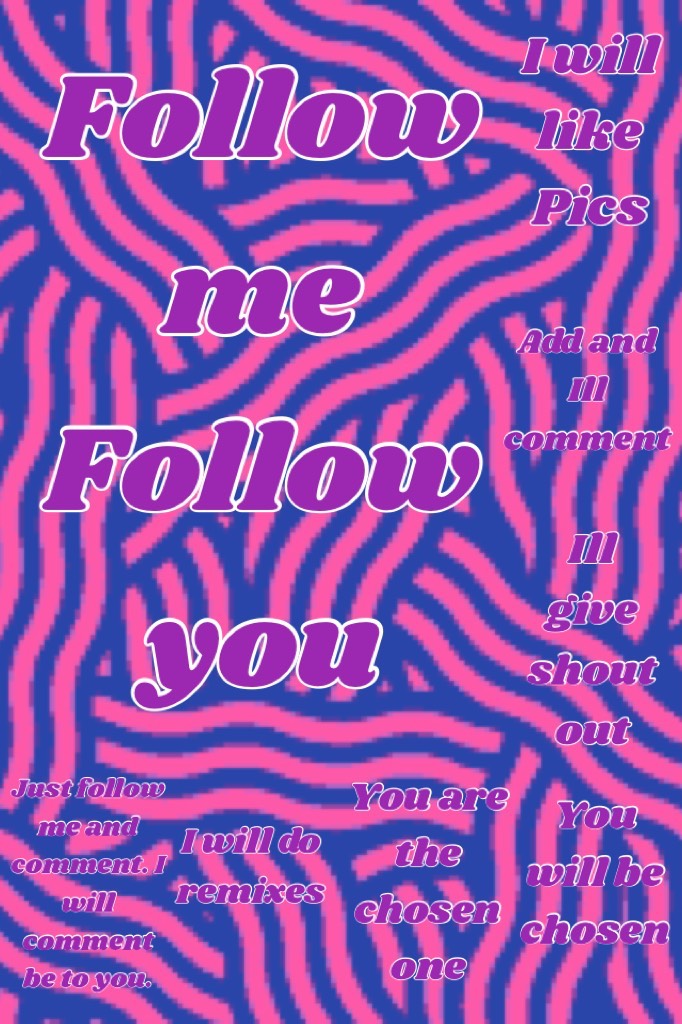 Follow me Follow you