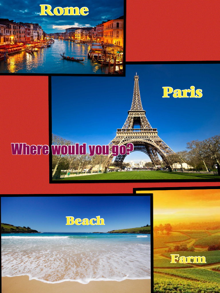 Where would you go?