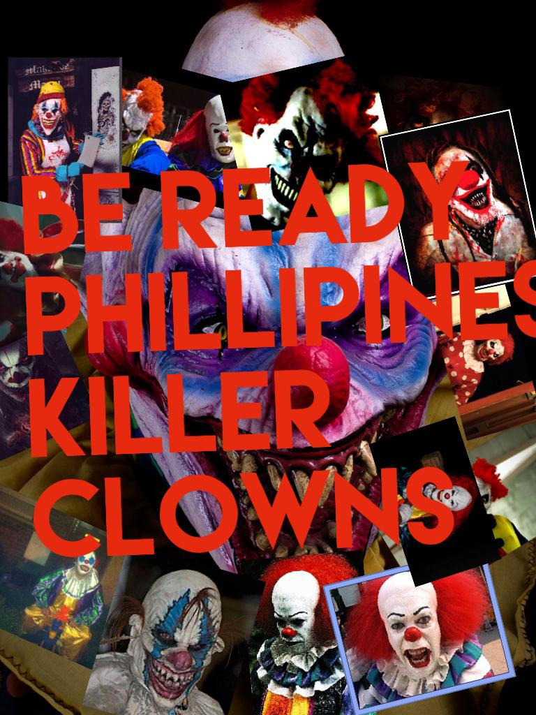 Be ready Phillipines killer clowns