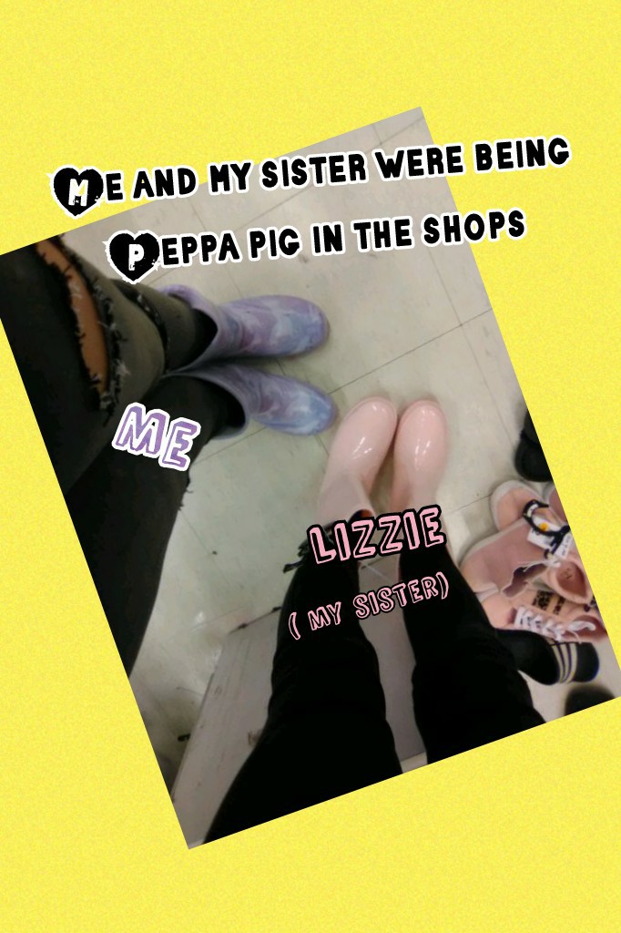 tap ❤️

love Peppa pig 💗
           ........
 love you sis ❤️❤️❤️❤️