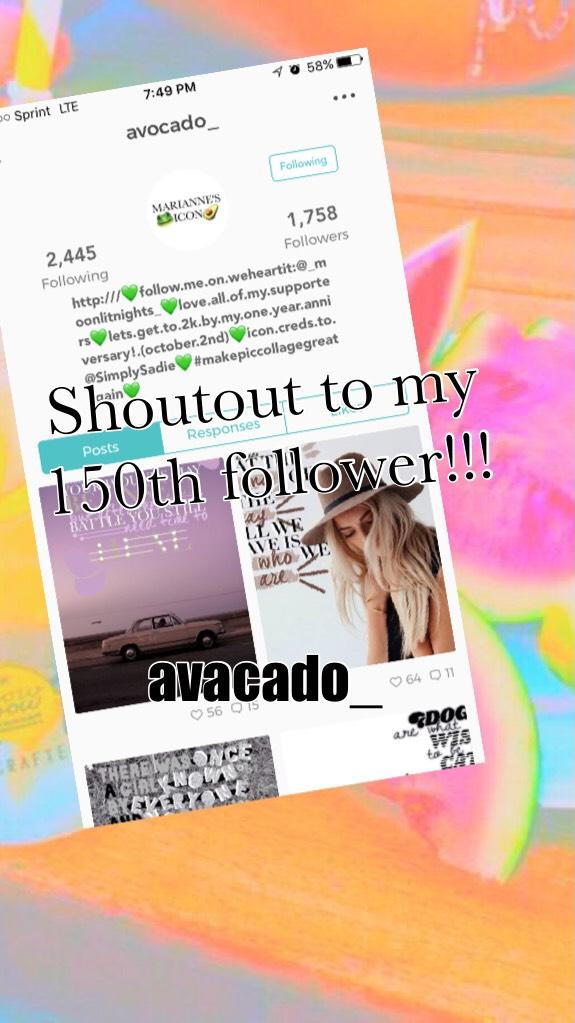 🥑tap🥑
Go follow avocado_
Her posts are amazing

Thank you avacado_ for being my 150th follower!!!!

Comment 💜🥑💜 if you made it this far