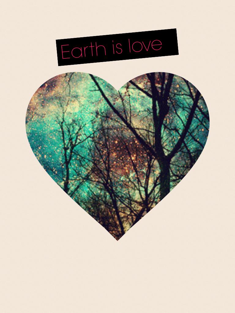 Earth is love