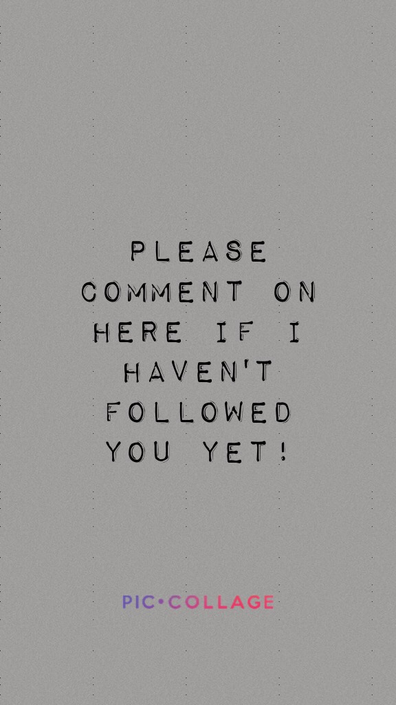I will follow you if you comment down below. (And if I am not already following you.)