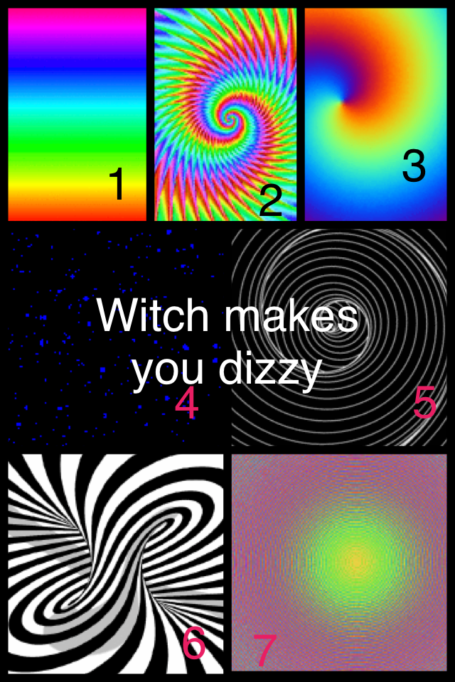 Witch makes you dizzy 