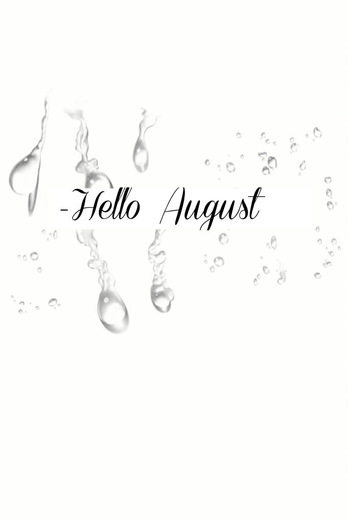 -Hello August 
