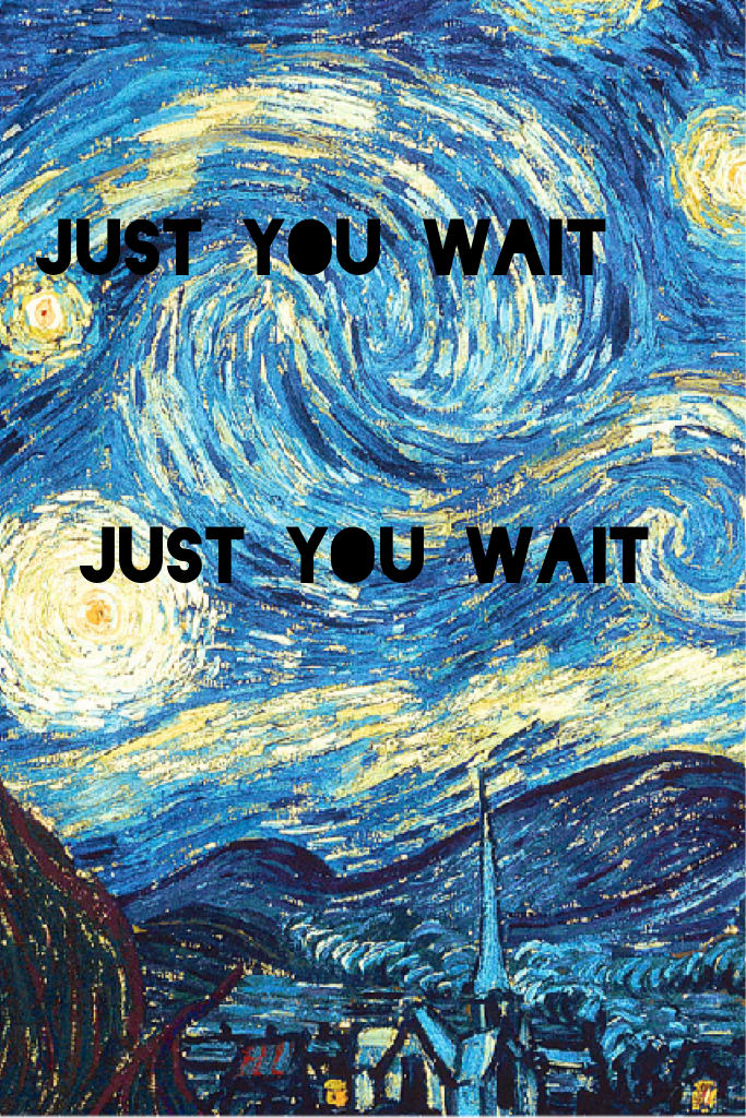 Just you wait -Whitney