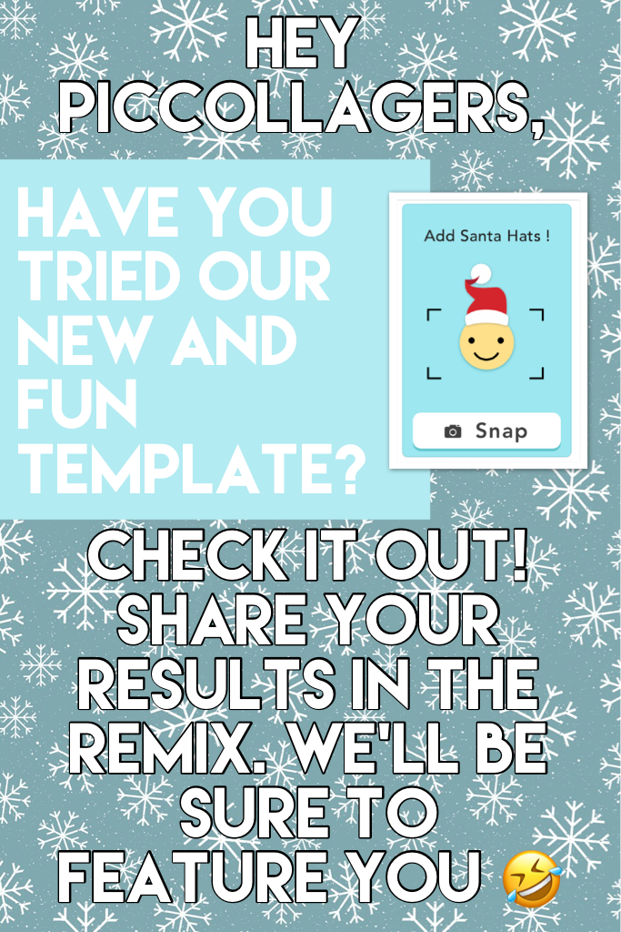Check out our new Santa Hat Template! Share your results in the remix. We'll be sure to feature you 🤣