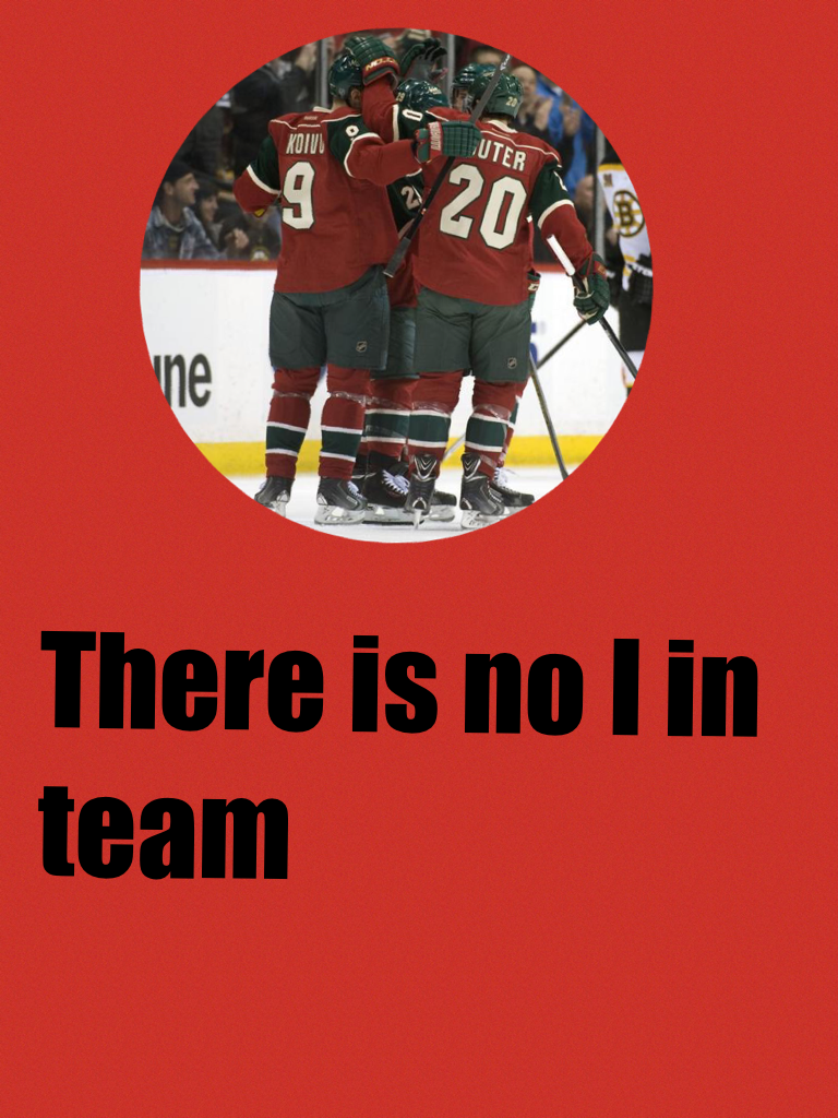 There is no I in team