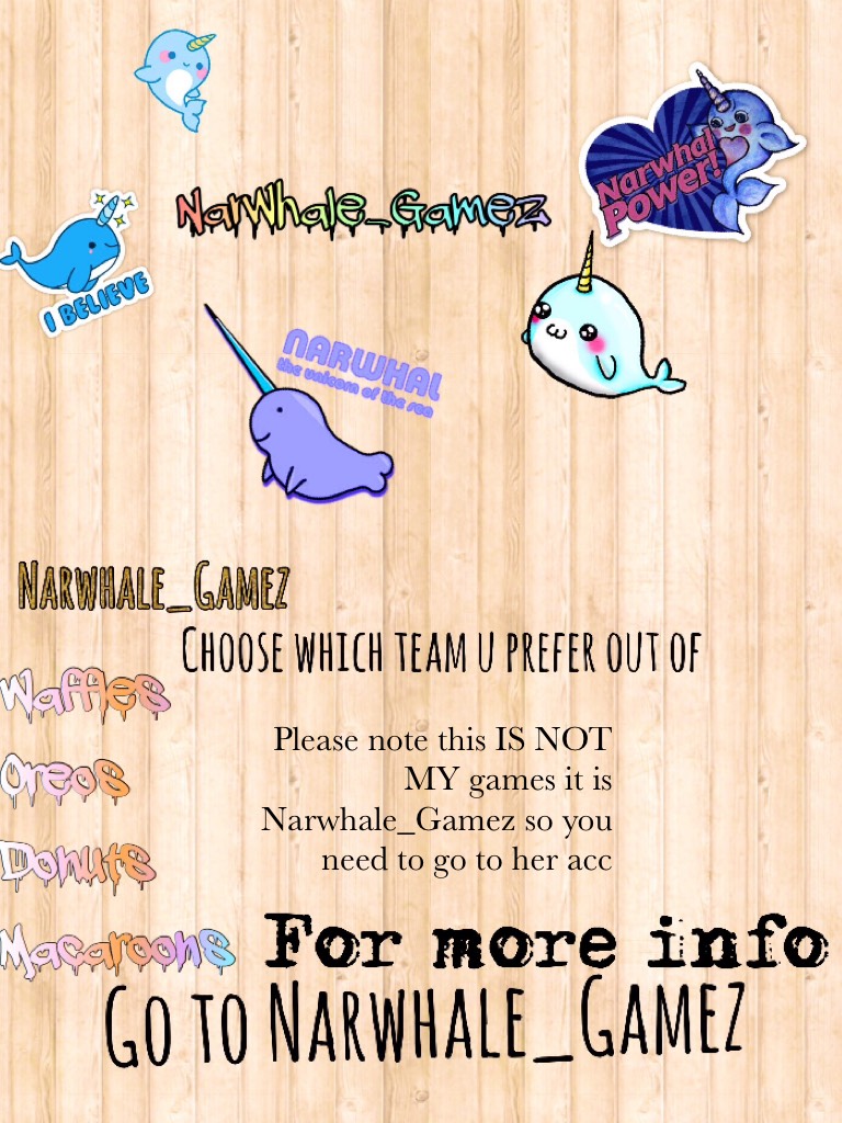 Please note this IS NOT MY games it is Narwhale_Gamez so you need to go to her acc