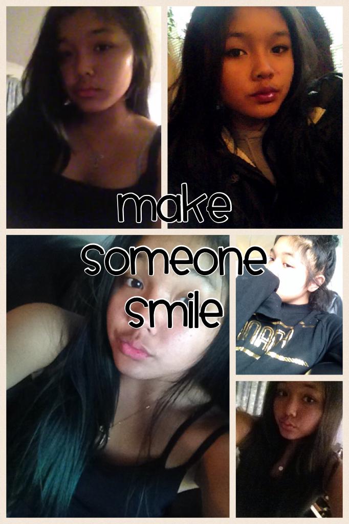 Make someone smile 