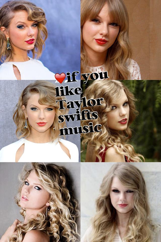 ❤️if you like Taylor swifts music 