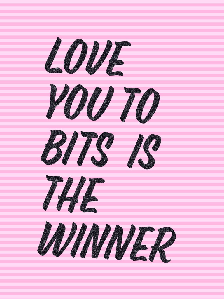 Love you to bits  is the winner