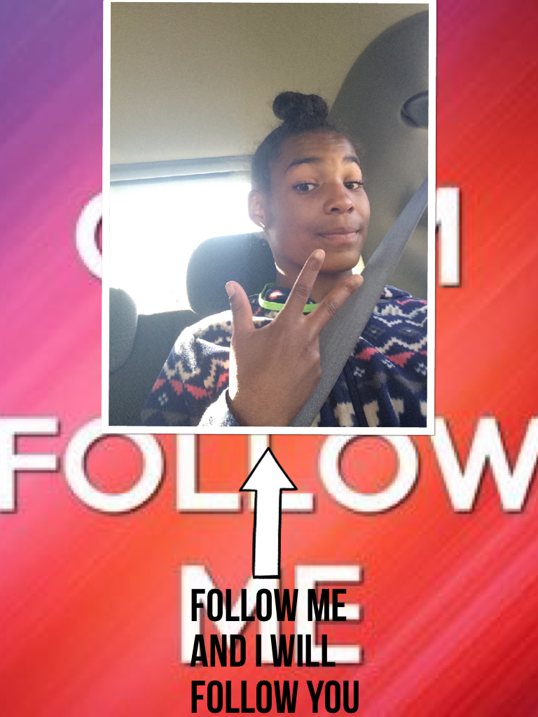 Follow me and I will follow you 