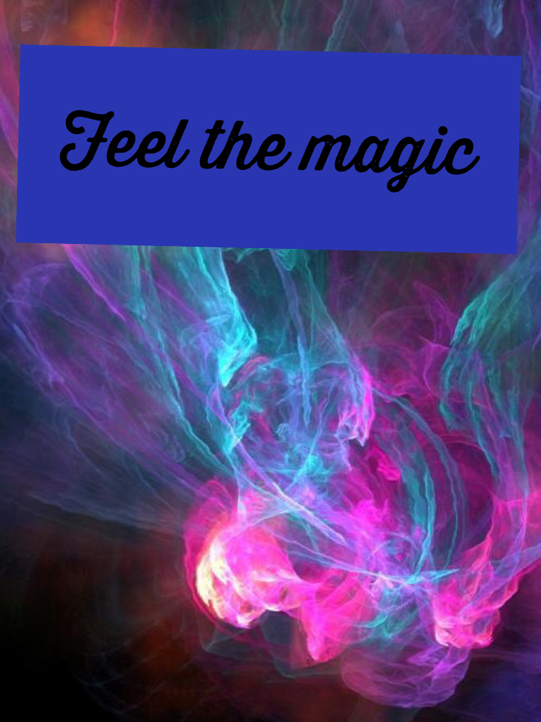Feel the magic 