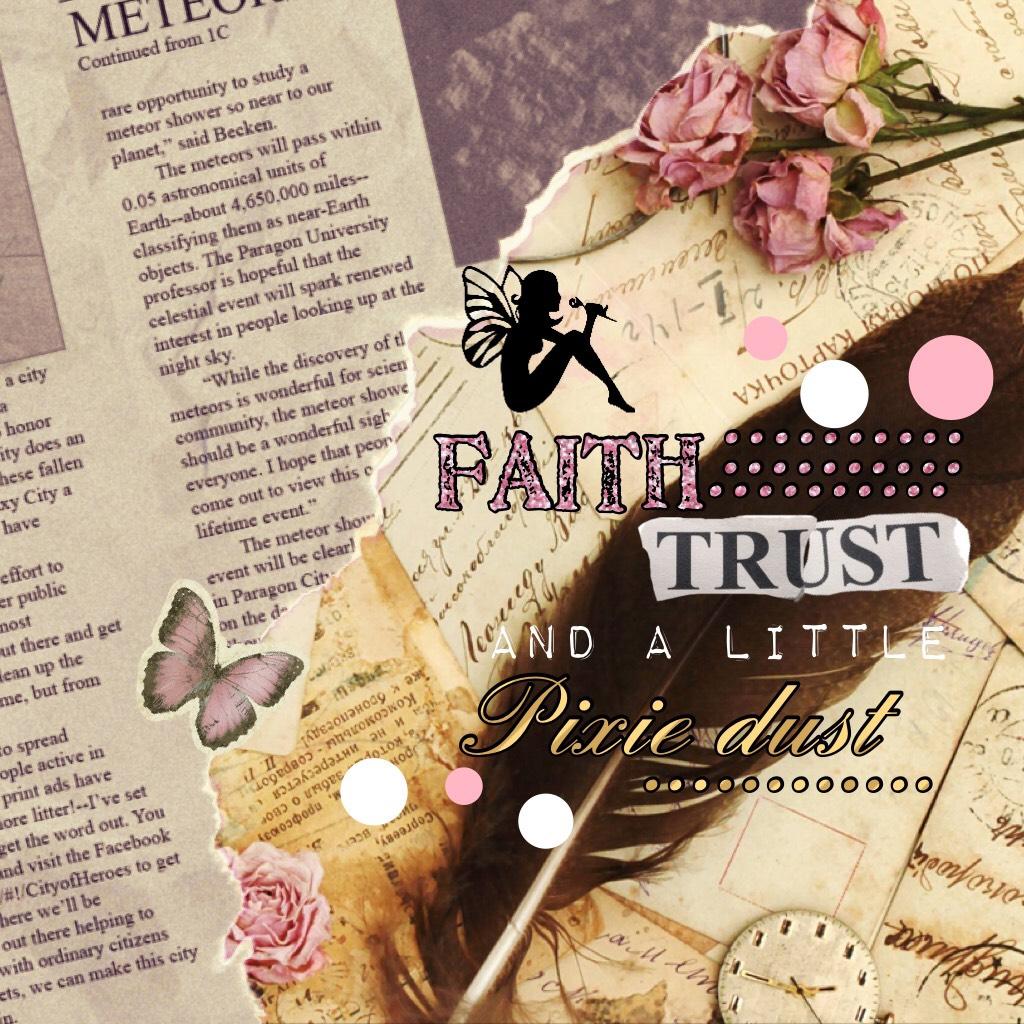 Faith, Trust, and a little Pixie dust ✨