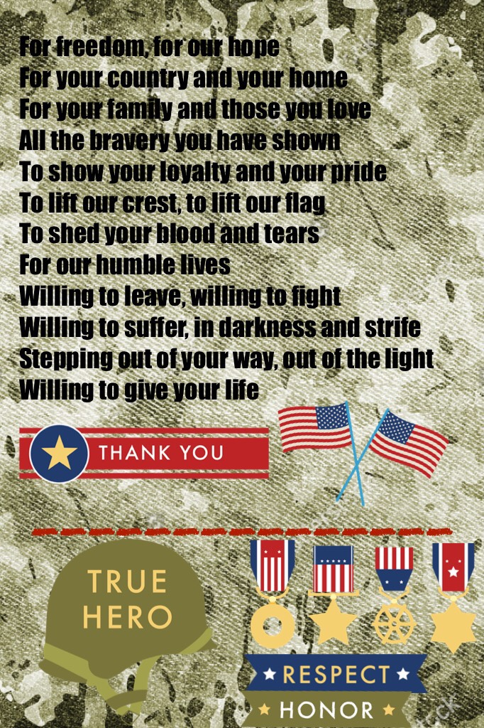 I wrote this poem to honor those who fought