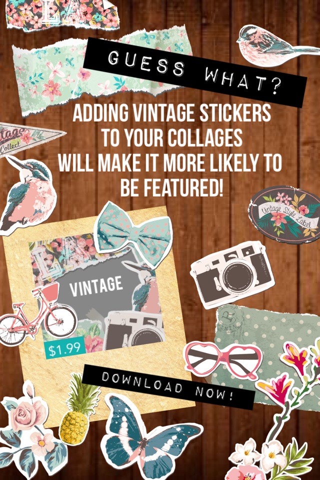 Guess what? Adding vintage stickers to your collages will make it more likely to be featured!