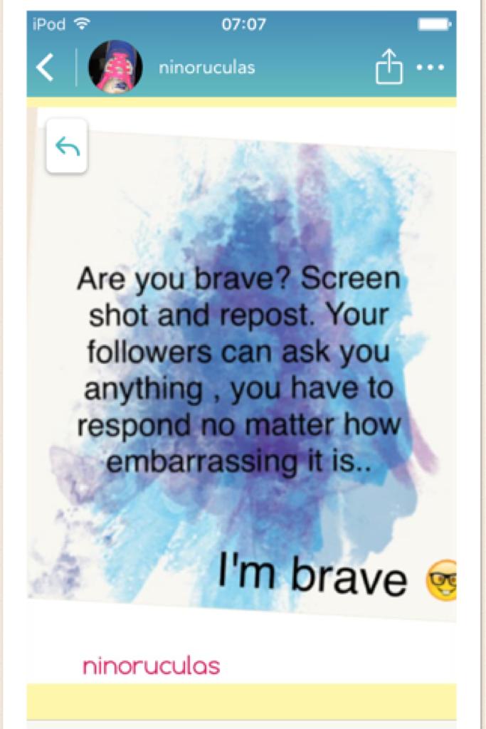 I'm very brave 
