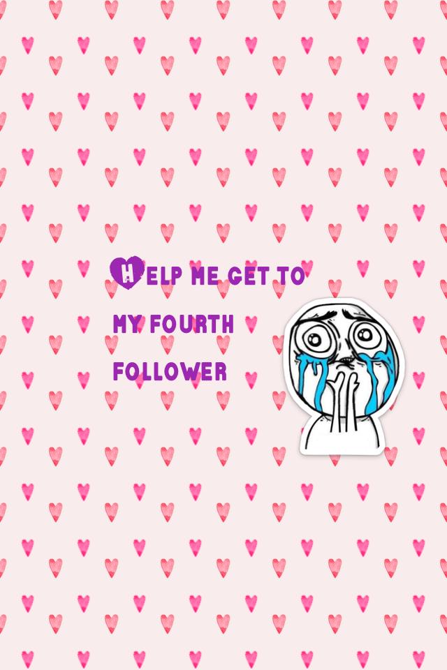 Help me get to my fourth follower