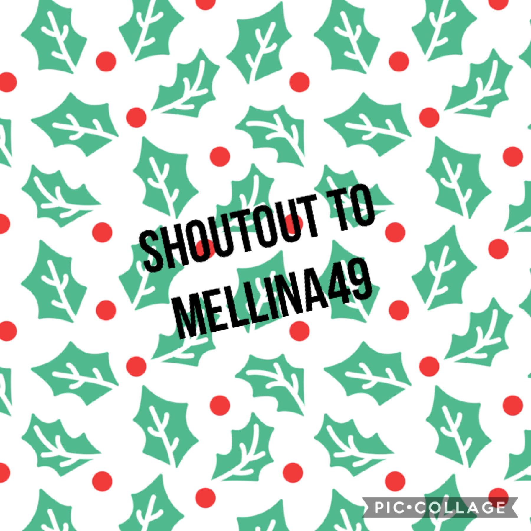 Shoutout to MELLINA49
