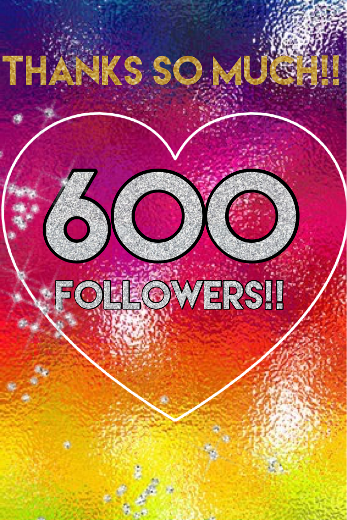 600 followers!!!!