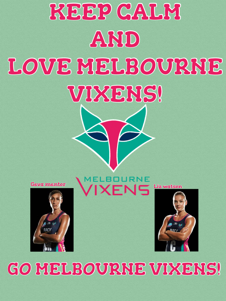 KEEP CALM
AND 
LOVE MELBOURNE VIXENS!