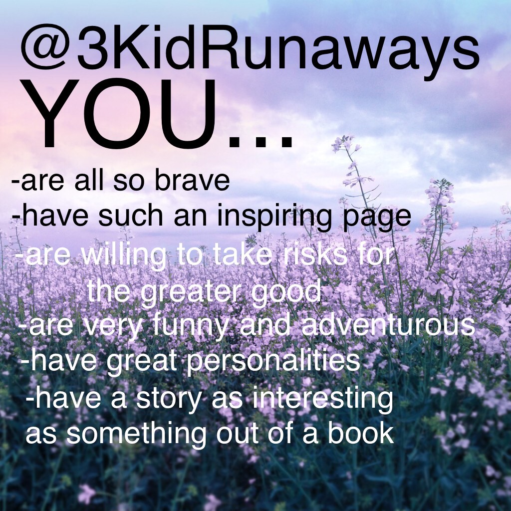 @3Kid_Runaways you all are so super inspiring and brave!! Keep being amazing ppl! Thank you so much, as well, to @-TheEmoNation- , @Horzeluvr_Lightwood , _SemiSweet_ , @KawaiiCats27 , @-Citrine- for helping create this collage with me!!💜✨Love you all!