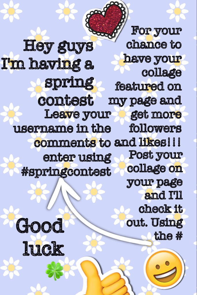 Join my spring contest!!!!! Post your spring themed collage on your page and leave a comment on this collage stating your user name and the #spring contest!!!! I'll check out your page and view your collage!! Use the hashtag on your collage so it's easier