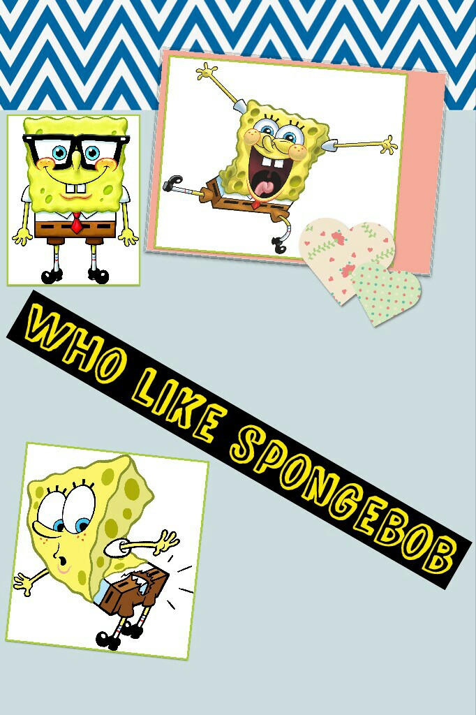 Who like spongebob 