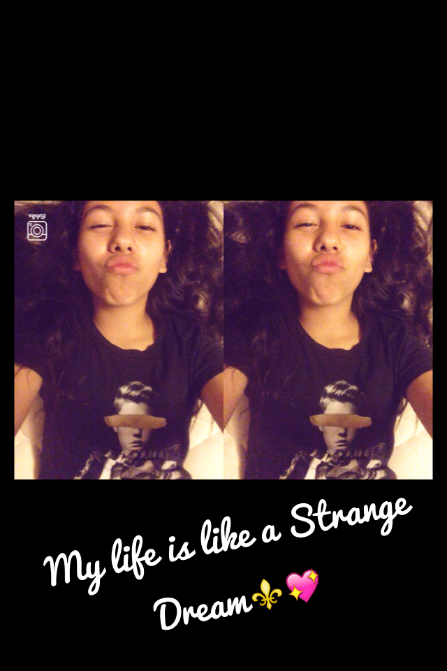 My life is like a Strange Dream⚜💖