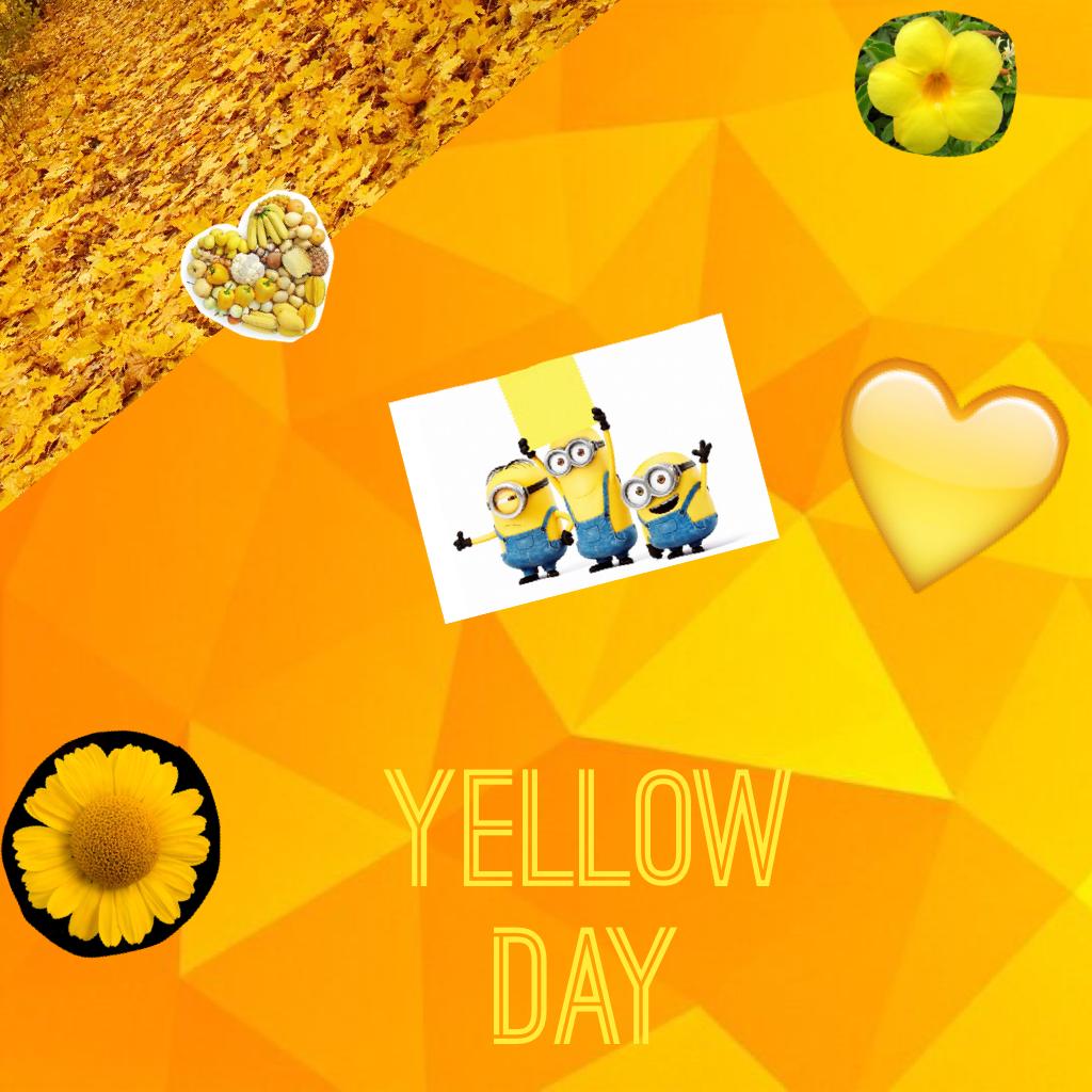 Yellow day today😛