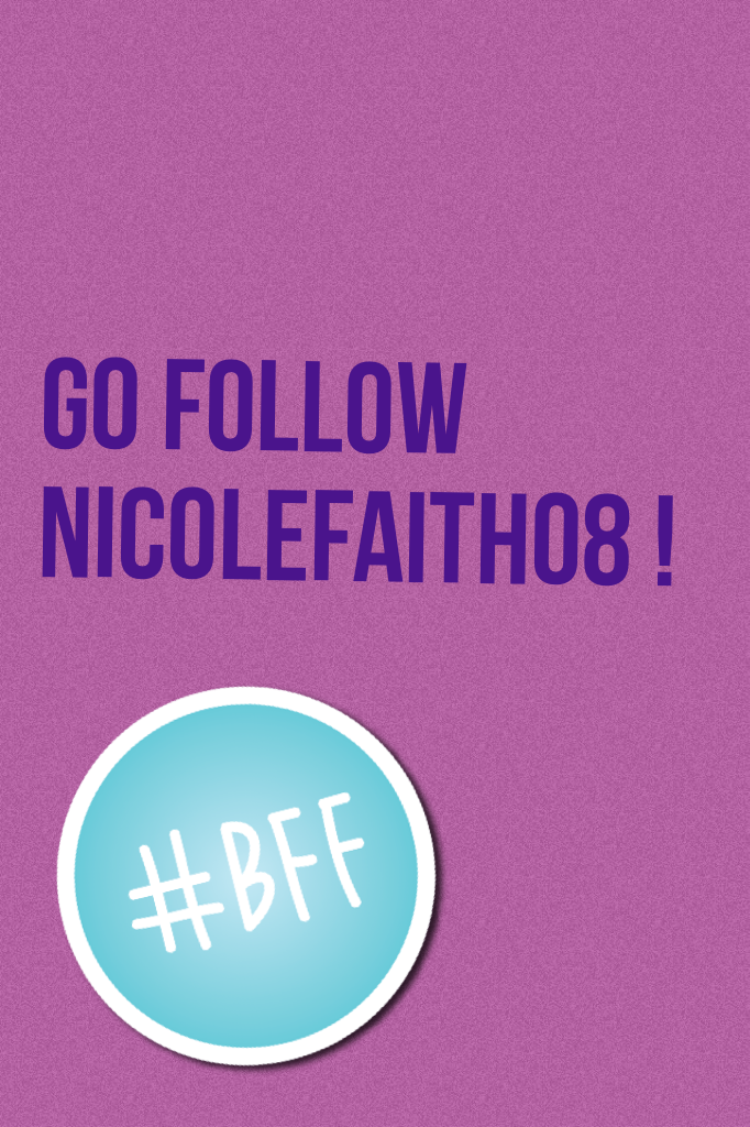 Go follow nicolefaith08 !