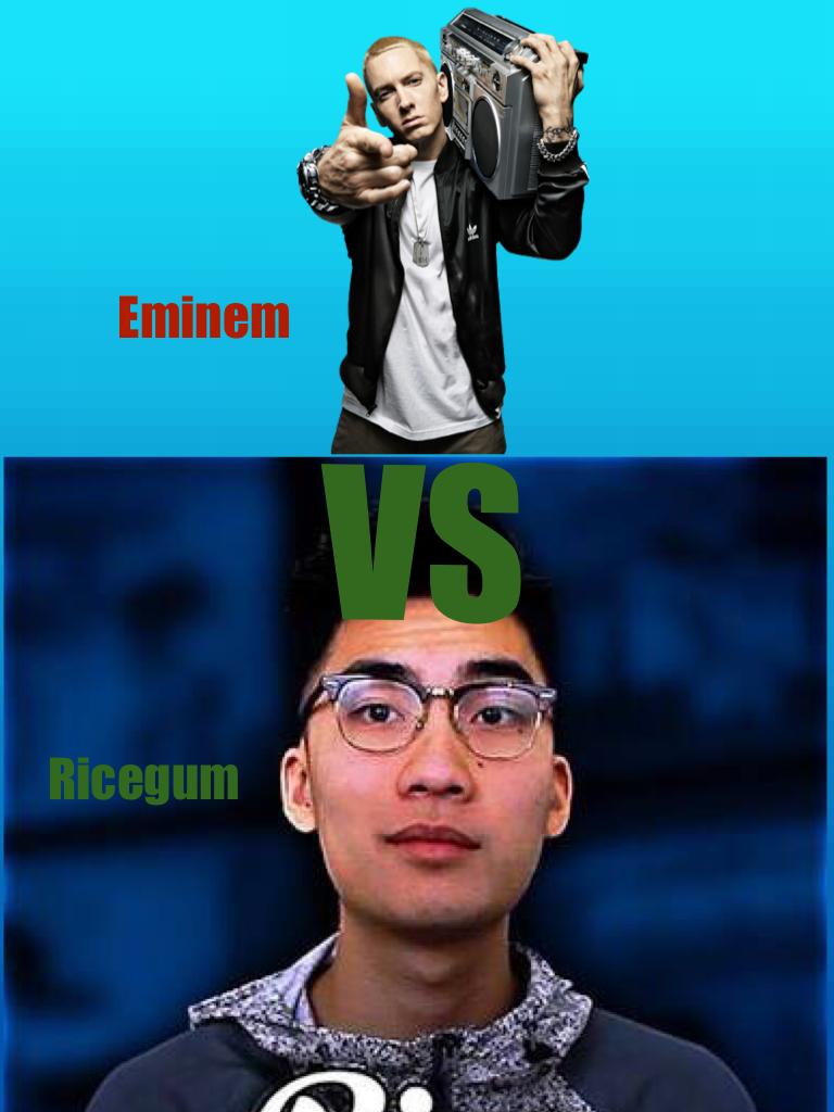 Rice gum vs Eminem