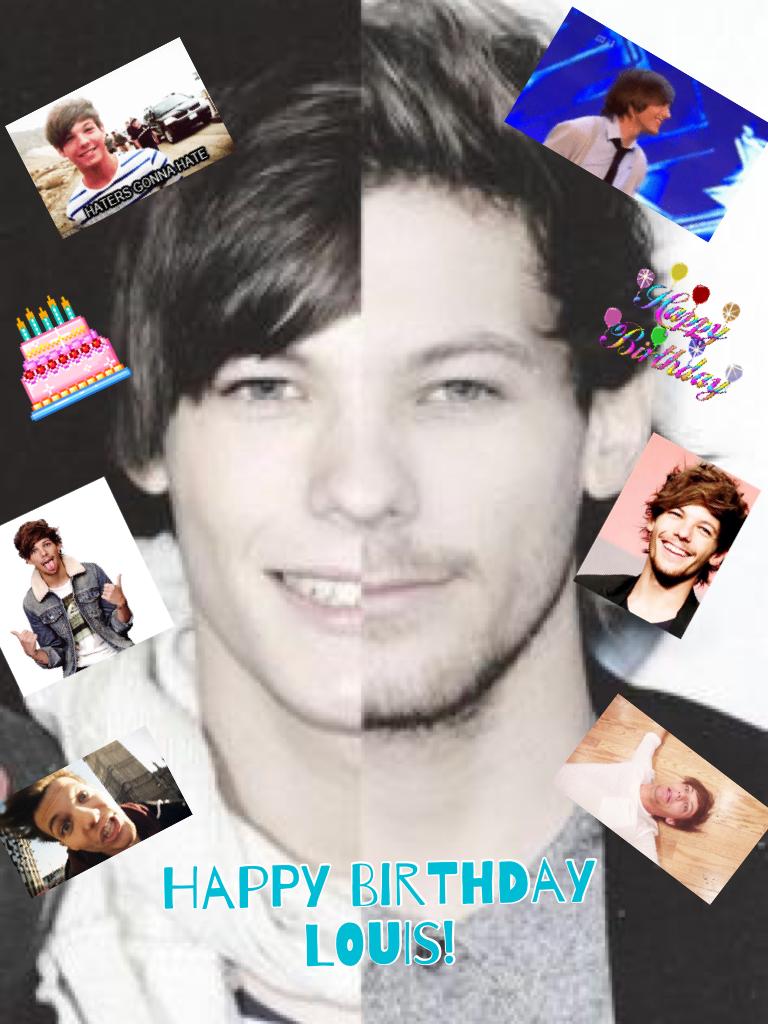 Happy birthday Louis! I seriously cannot believe this! I have stayed up waiting to make this collage just for you! You are amazing and inspiring. I LOVE YOU TO THE MOON AND BACK!!!! (Farther actually) 😂💖 And remember, nobody can drag you down😉👍