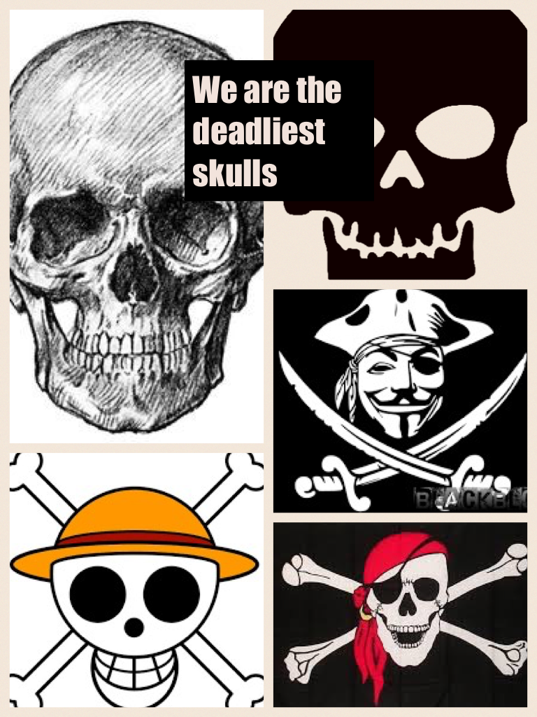 We are the deadliest skulls