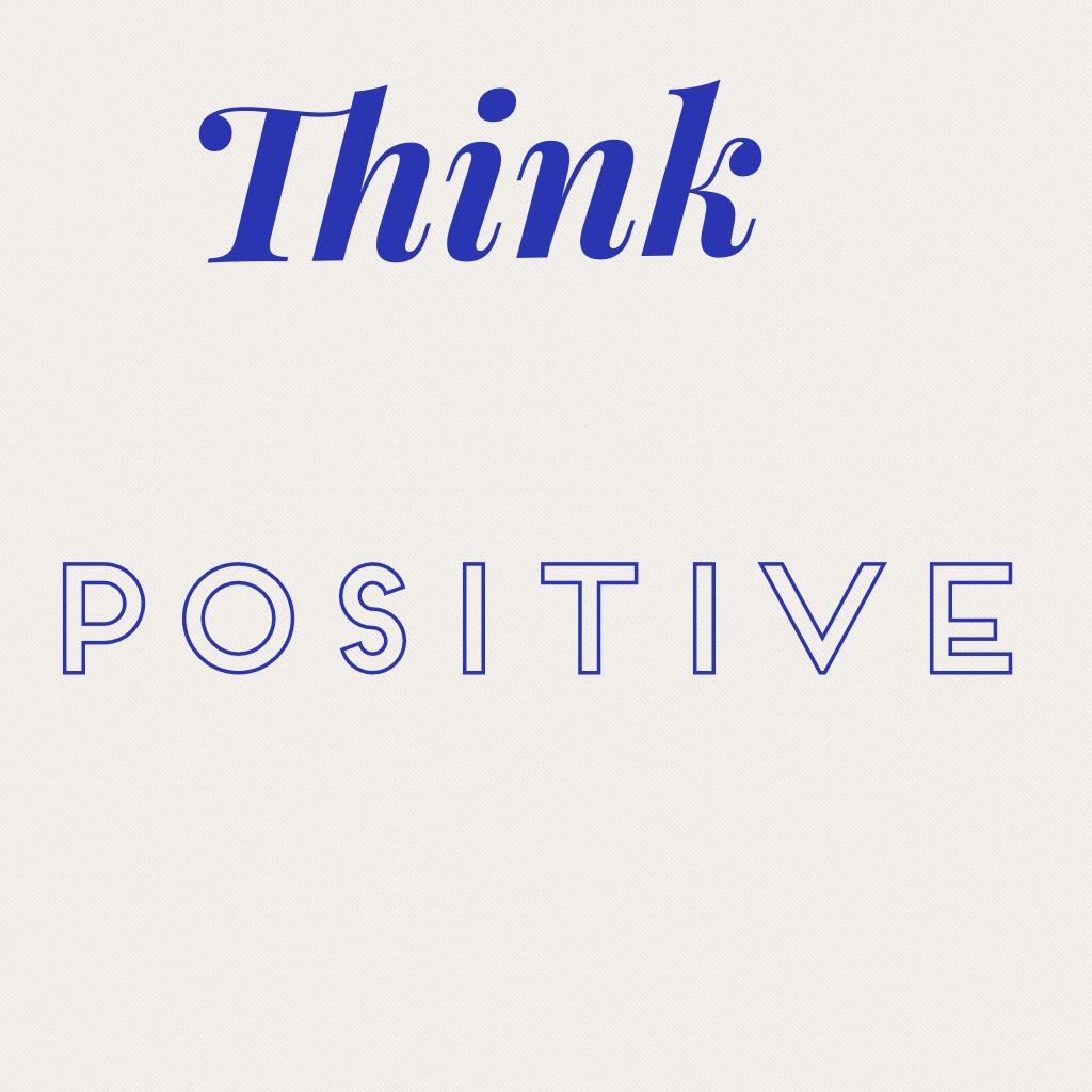 Think positive 