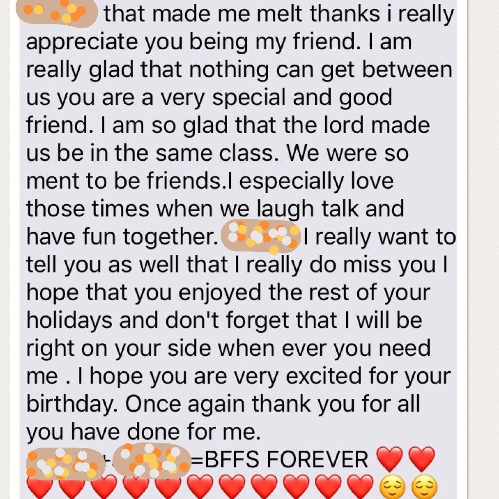 My message from my bff sorry had to blur out our names:)