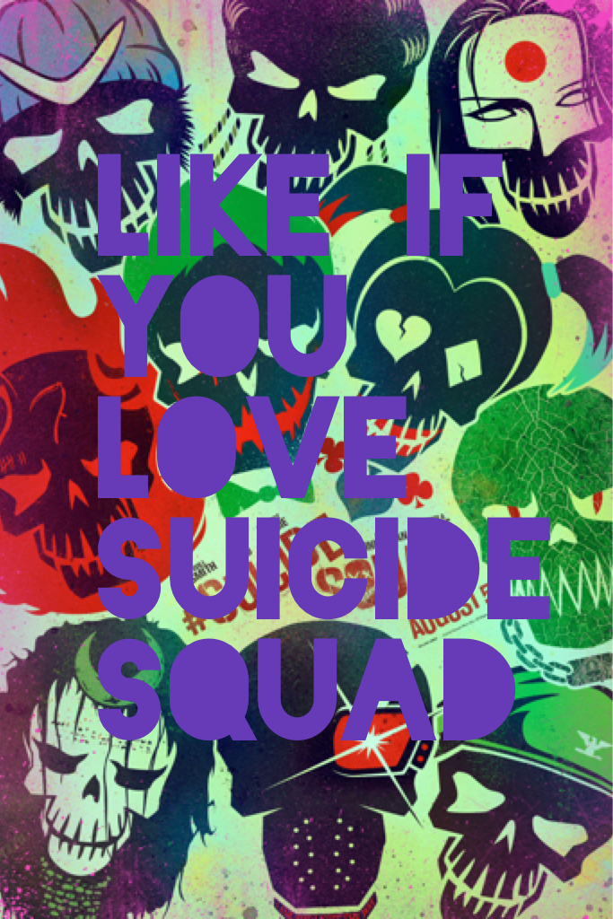 Like if you love Suicide squad