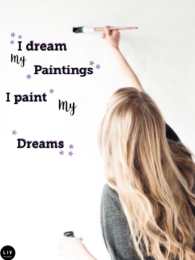 I dream and I paint 🎨 