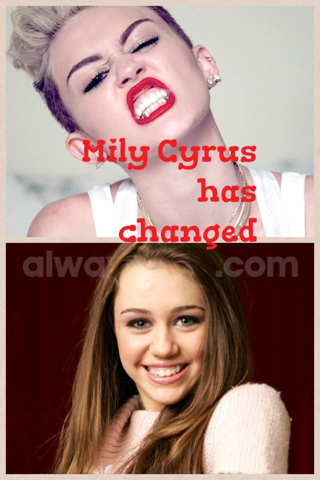 Mily Cyrus has changed
