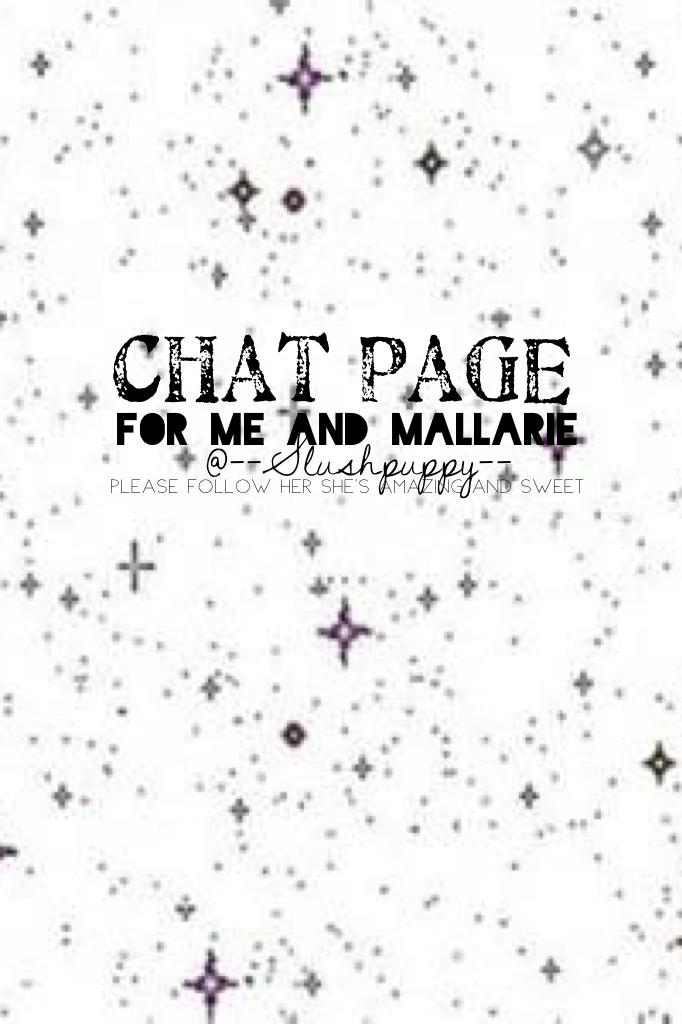  Rip other chat page😂 Omg ily mallarie, you are so funny😘😍