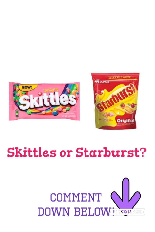 Skittles or Starburst?