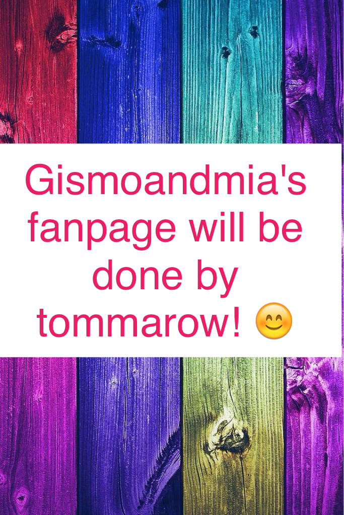 Gismoandmia won my 415 follower spot so they get a fanpage! 😜
