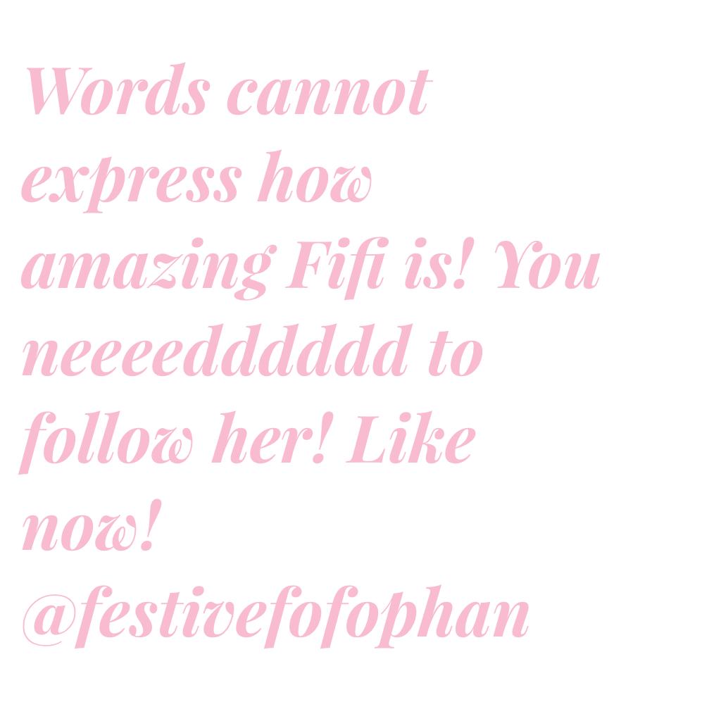 Words cannot express how amazing Fifi is! You neeeedddddd to follow her! Like now! @festivefofophan