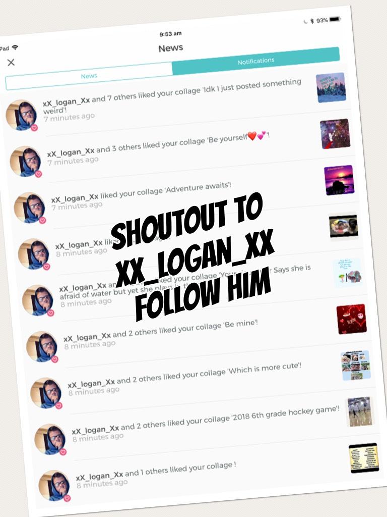 Shoutout to Xx_logan_xx
Follow him