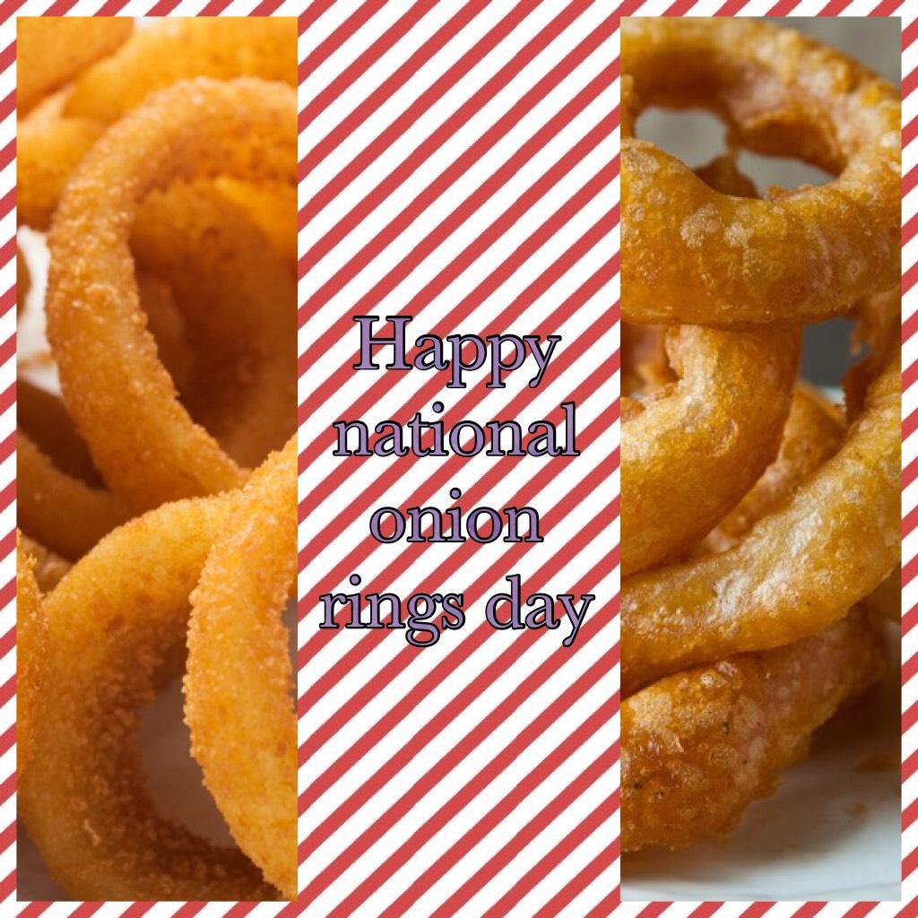 Happy national onion rings day