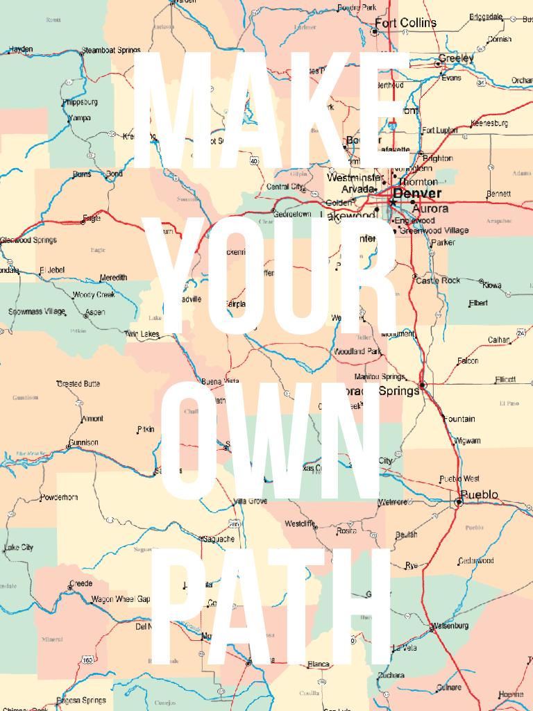 Make Your Own Path