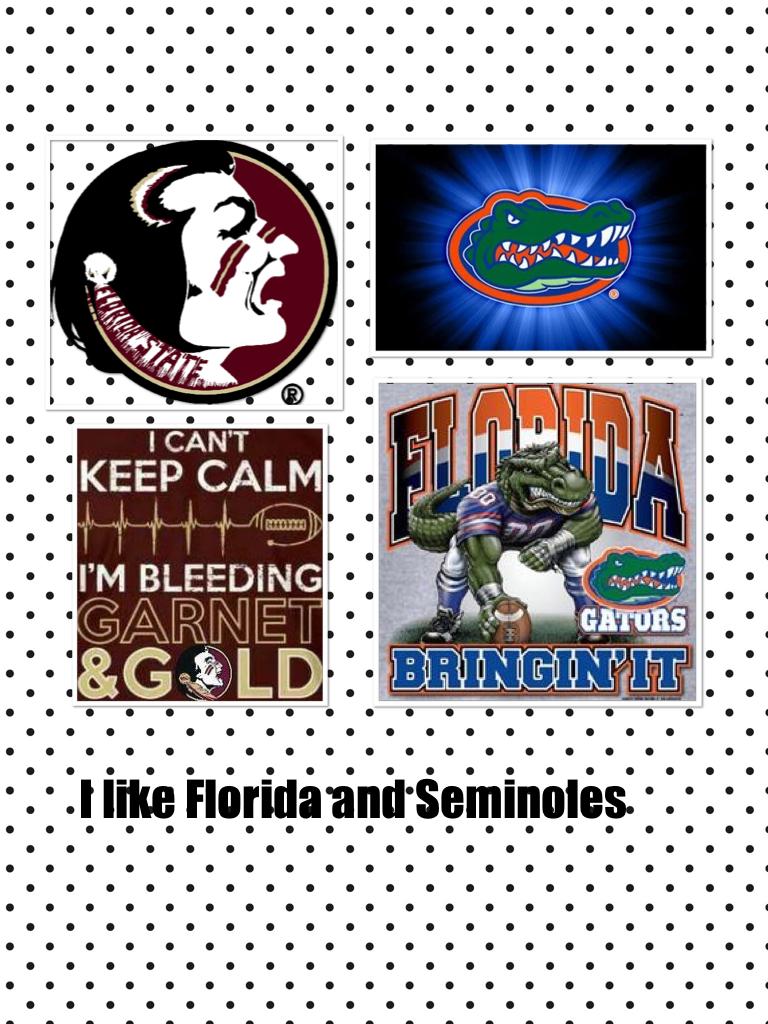 I like Florida and Seminoles
